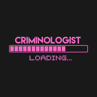 Criminologist Loading T-Shirt