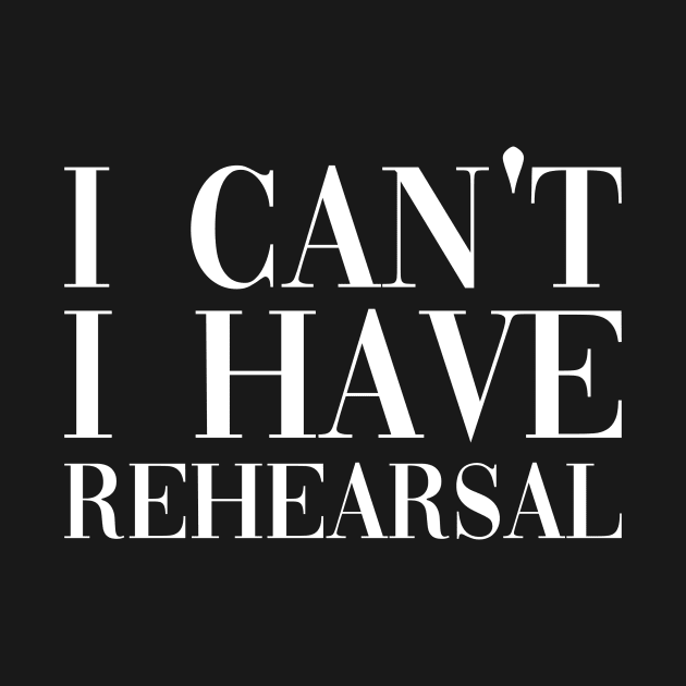 I can't I have rehearsal by kapotka