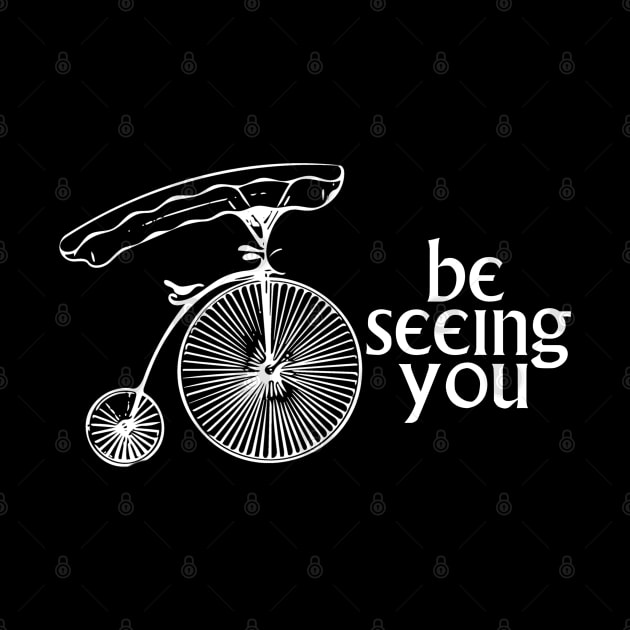 Be Seeing You by Contentarama