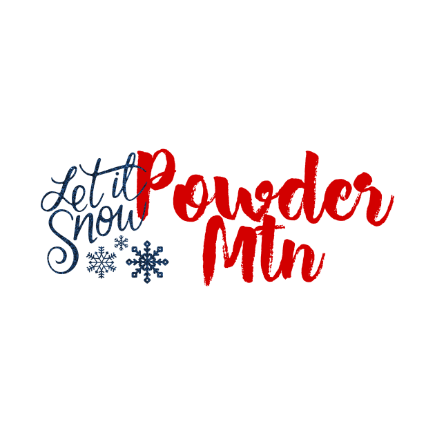 Discover Powder Mtn - Let it Snow - Powder Mtn - T-Shirt