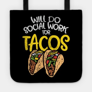 Will Do Social Work For Tacos Tote