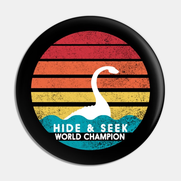 Retro Hide and Seek Champion The Loch Ness Monster Tshirt Pin by CMDesign