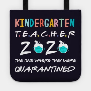 kindergarten 2020 the one where they were quarantined 2020 kindergarten teacher gift idea Tote