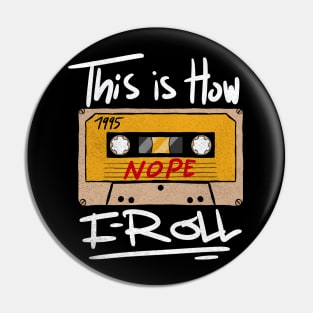 Funny Vintage Mixtape This is How I Roll Pin