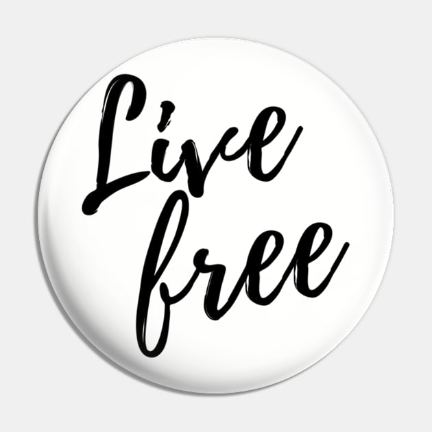 Live Free Pin by Mysobercompass