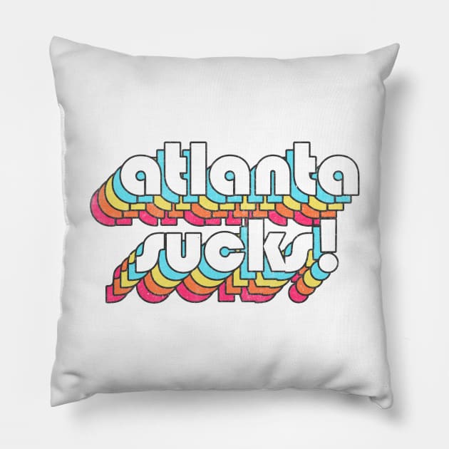 Atlanta Sucks //// Funny Atlanta GA Design Pillow by DankFutura