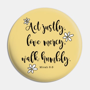 Act Justly, Love Mercy, Walk Humbly, Micah 6:8 Bible Verse Pin