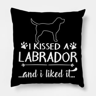 I Kissed A Labrador Pillow