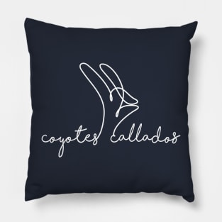 coyotes callados (quiet coyote in spanish) (white font) Pillow