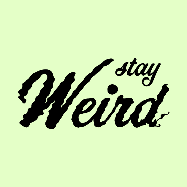 Stay Weird by bluehair