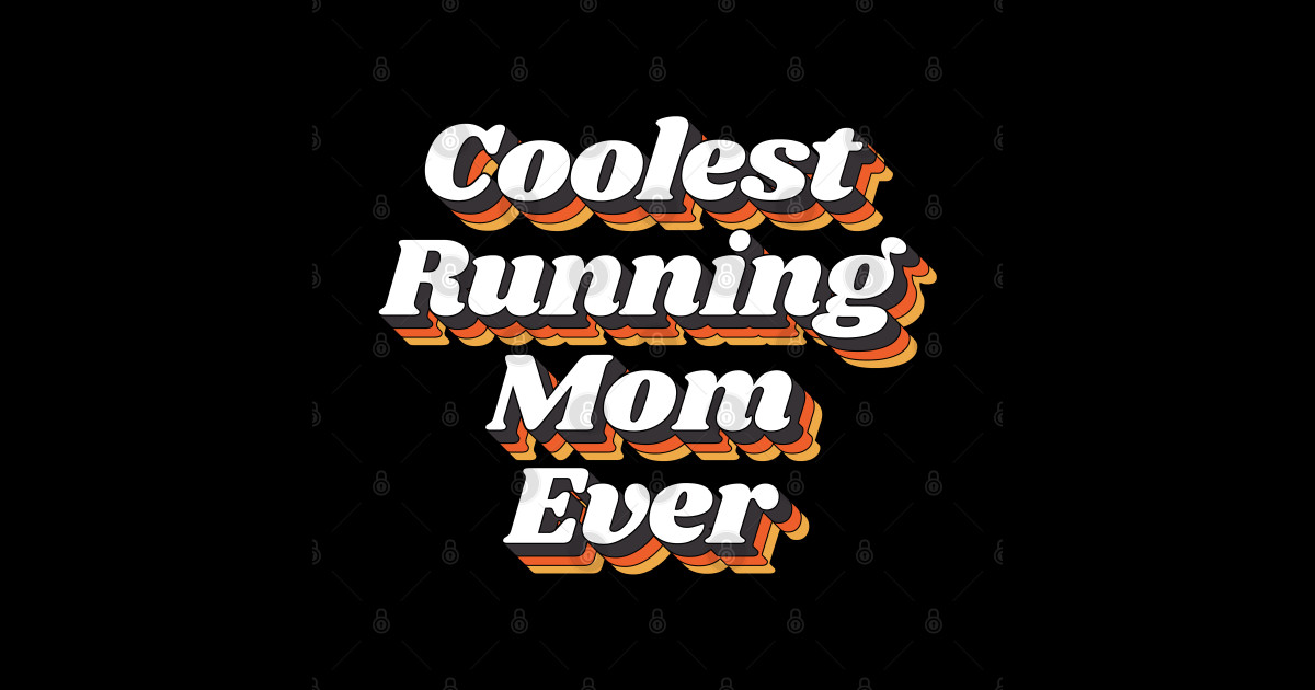 Coolest Running Mom Ever Coolest Running Mom Posters and Art Prints