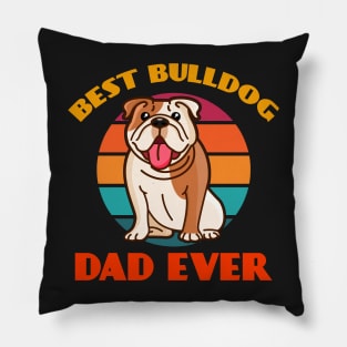 Best Bulldog Dad Ever Fathers Day Dog puppy Lover Cute Sunser Retro Pillow