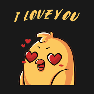 I love You Chick T-Shirt