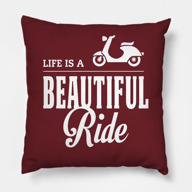 Life is a Beautiful Ride Quote Design Pillow by TopTeesShop