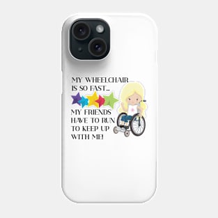 Wheelchair is so Fast Girl Blond Phone Case