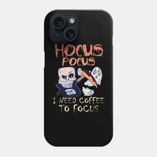 Hocus Pocus I Need Coffee To Focus Phone Case