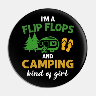 I_m Flip Flops And Camping Kind Of Girl Pin