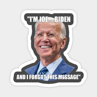 I'M JOE.....BIDEN Magnet