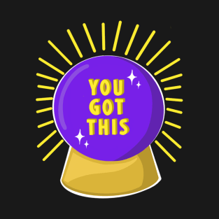 You Got This T-Shirt