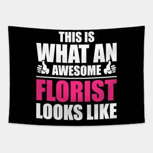 This Is What An Awesome Florist Looks Like Tapestry