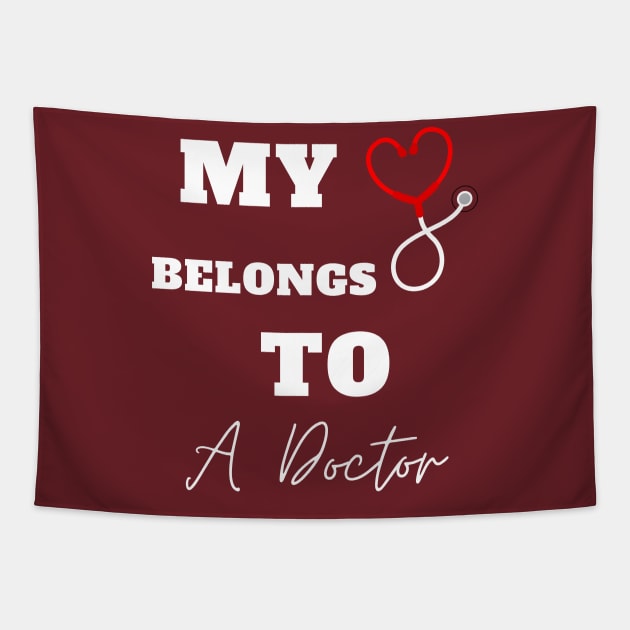 My Heart Belongs To A Doctor Tapestry by Holly ship