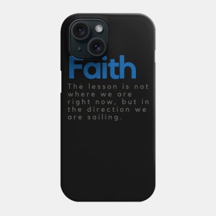 Faith in destiny Phone Case