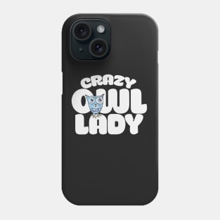 Crazy Owl Lady Phone Case