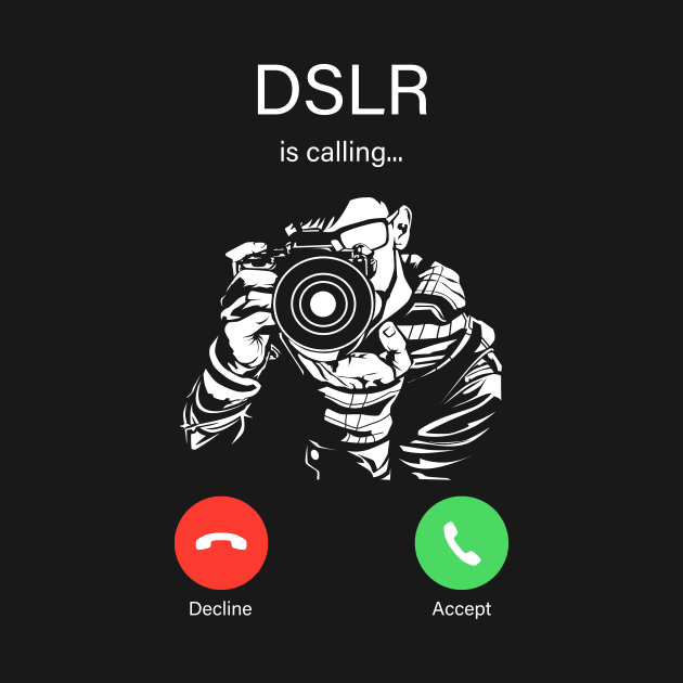 Incoming Call DSLR Camera - Funny Photographer by BlueTodyArt