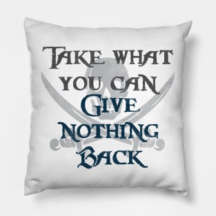 Take What You Can Pillow