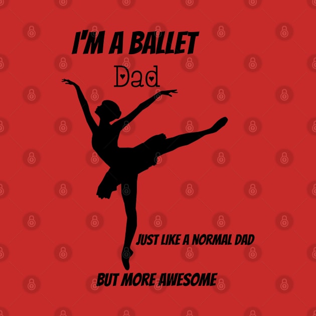 I'm A Ballet Dad by Mommag9521