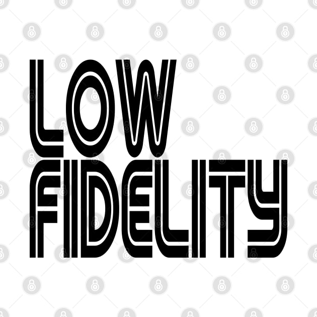 Low Fidelity by forgottentongues