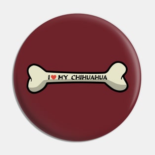 I love my Chihuahua Bone Typography Design Pin