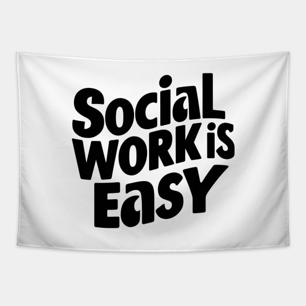 Social Work is Easy Tapestry by Starart Designs