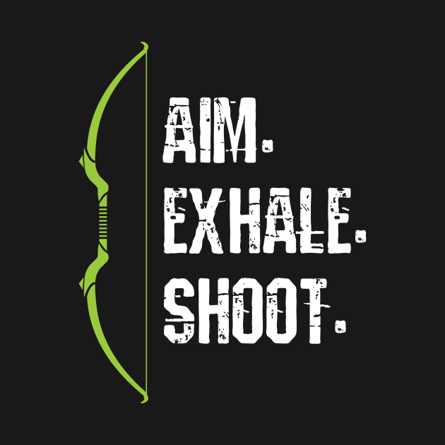 Aim Exhale Shoot Archery Arrow by MooonTees