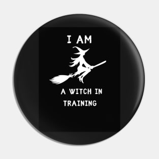 I am a witch in training Pin