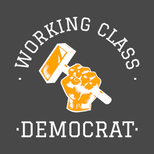 Working Class Democrat T-Shirt