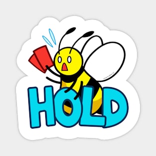 HOLD bee Magnet