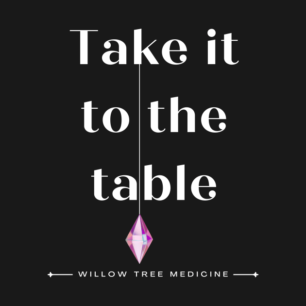 Take It to the Table by WillowTree Medicine