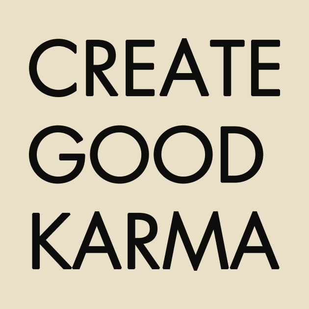 Create Good Karma by alexagagov@gmail.com