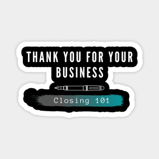 Closing 101 - Thank you for your business Magnet