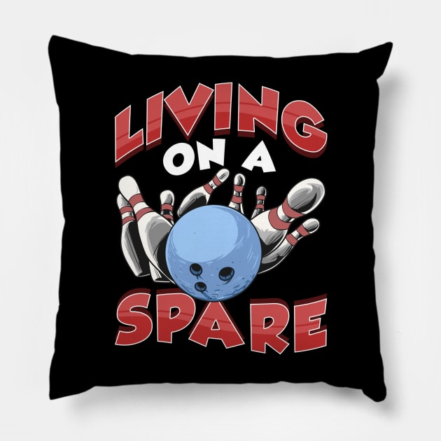 Living on a Spare Bowling League Team Gift Funny Bowler Pillow by Proficient Tees