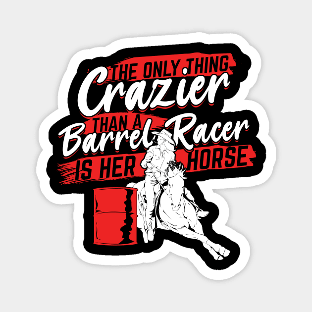 Funny Barrel Racing Girl Barrel Race Racer Gift Magnet by Dolde08