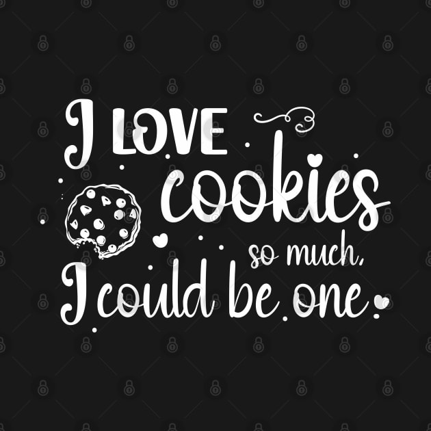 I love cookies so much, I could be on by ArystDesign