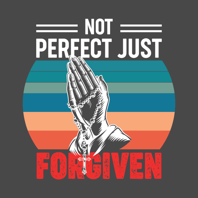 Not perfect just forgiven by Irishtyrant Designs