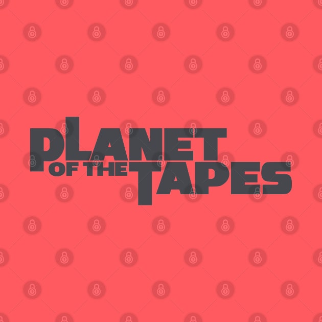 PLANET OF THE TAPES #2 (VINTAGE BLK) by RickTurner