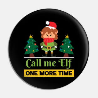 Call me elf one more time Pin