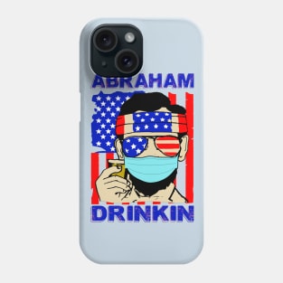 Abraham Drinkin..4th of july 2020 gift.. Phone Case