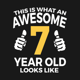 This Is What An Awesome 7 Year Old Looks Like Awesome T-Shirt