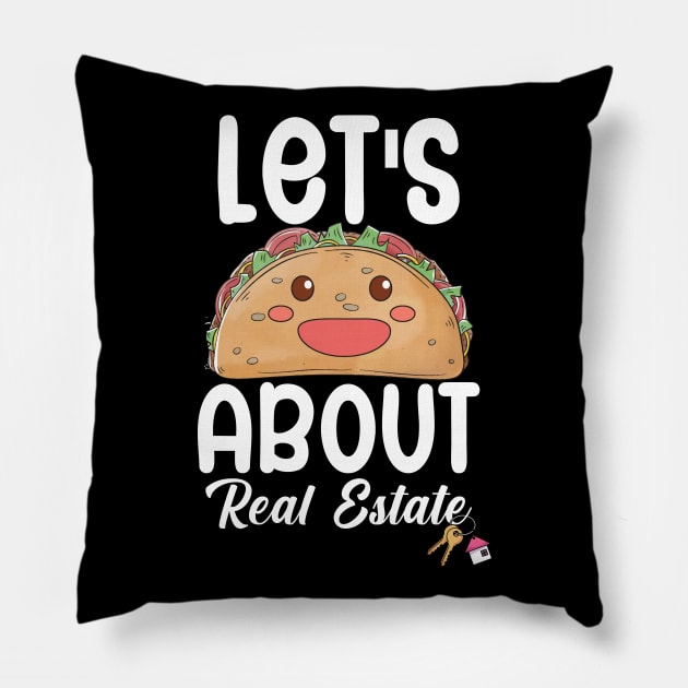Lets taco about real estate Pillow by maxcode