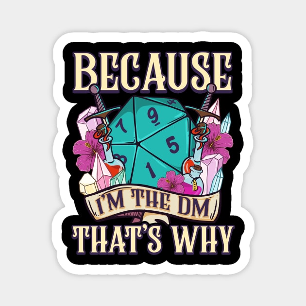 Because I'm The DM That's Why Fantasy RPG Gaming Magnet by theperfectpresents